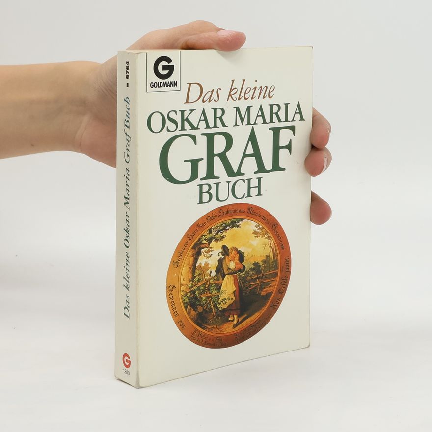 Oskar Maria Graf Das kleine Oskar Maria Graf Buch