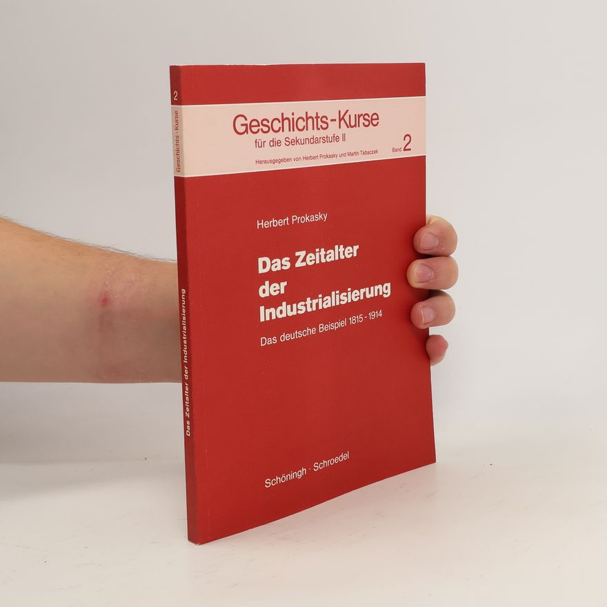 Herbert Prokasky Das Zeitalter der Industrialisierung. Das deutsche Beispiel 1815-1914