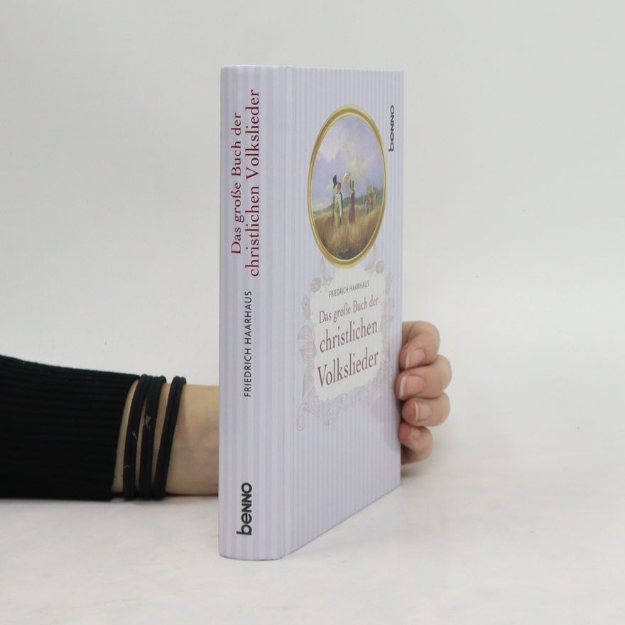 Friedrich Haarhaus Das große Buch der christlichen Volkslieder