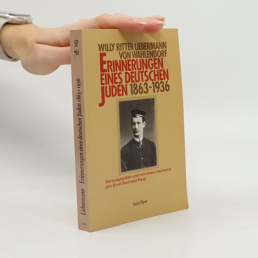 Willy von Liebermann von Wahlendorf Erinnerungen eines deutschen Juden 1863 - 1936