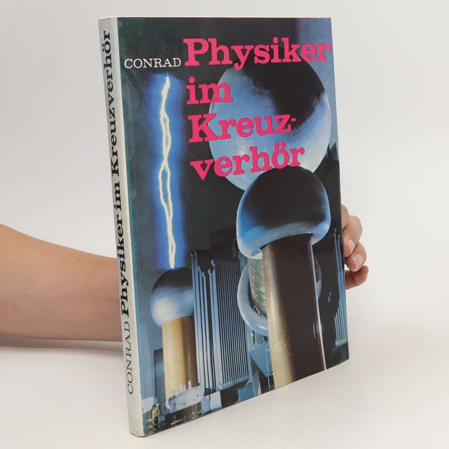 Walter Conrad Physiker im Kreuzverhör