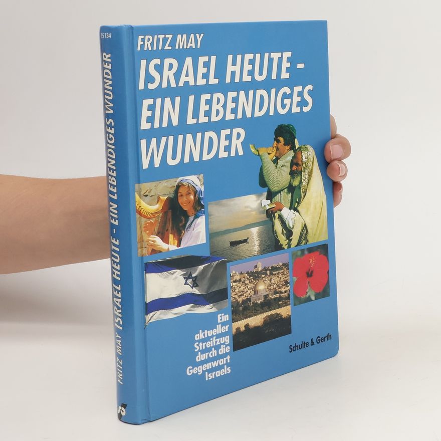 Fritz May Israel heute ein- lebendiges Wunder