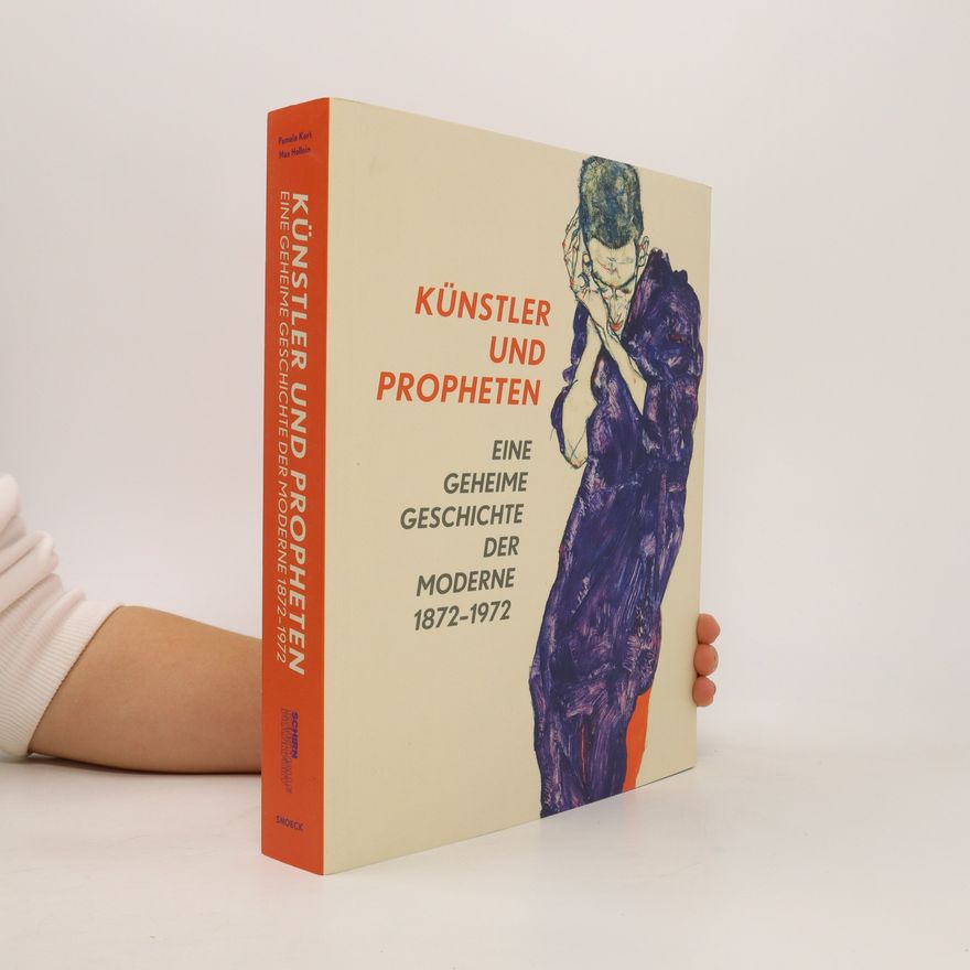 Autorenkollektiv Künstler und Propheten. Eine geheime Geschichte der Moderne 1872-1972