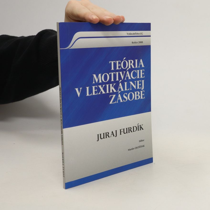 Martin Ološtiak Teória motivácie v lexikálnej zásobe
