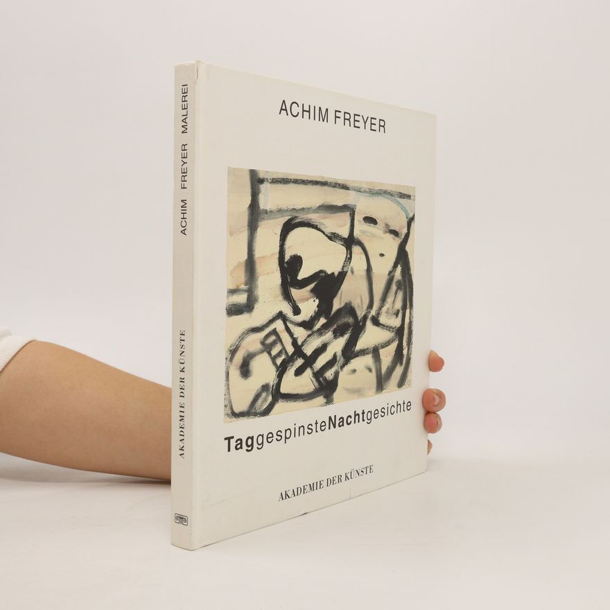 Achim Freyer Taggespinste Nachtgesichte