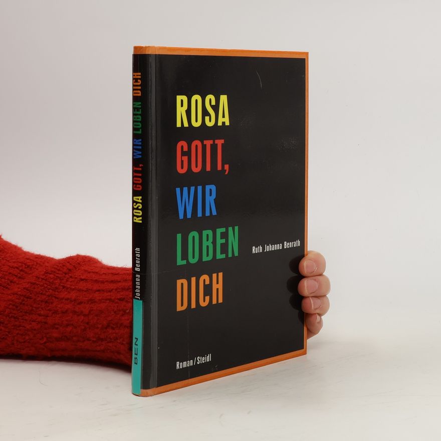 Ruth Johanna Benrath Rosa Gott, wir loben dich