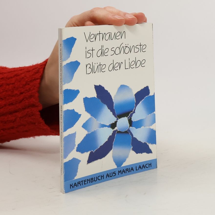 Autorenkollektiv Vertrauen ist die schönste Blüte der Liebe