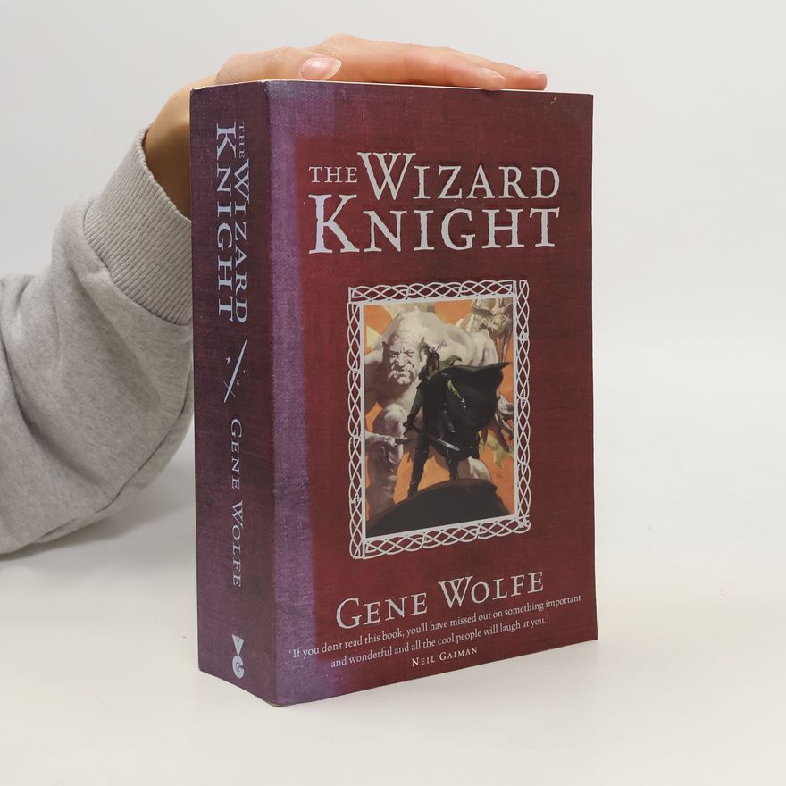Gene Wolfe The wizard knight