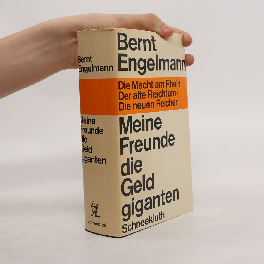 Bernt Engelmann Meine Freunde, die Geldgiganten