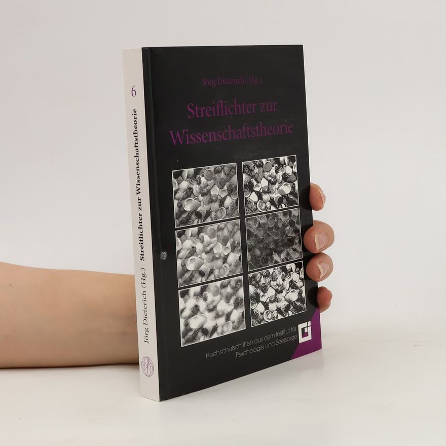 Jörg Dieterich Streiflichter zur Wissenschaftstheorie