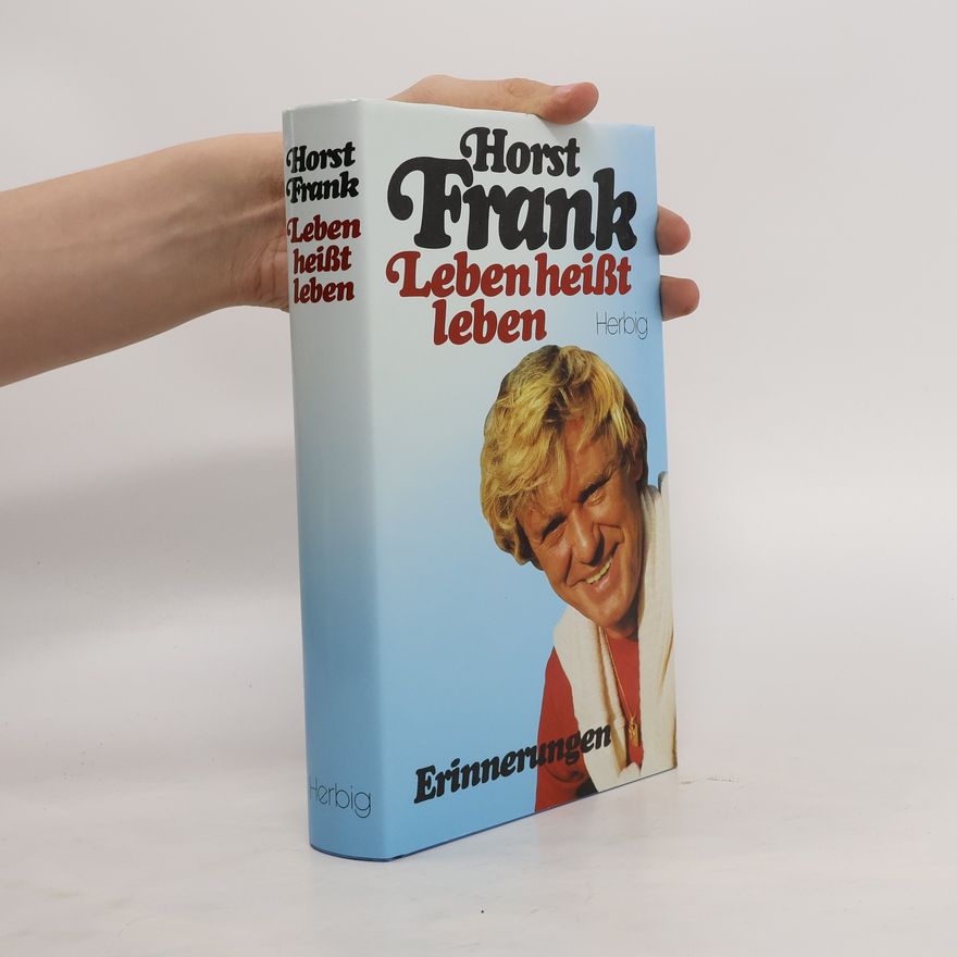 Horst Frank Leben heisst leben
