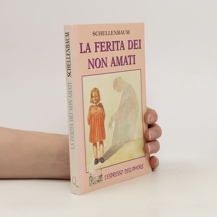 Peter Schellenbaum La ferita dei non amati