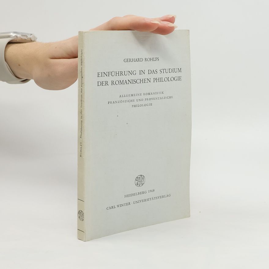 Gerhard Rohlfs Einführung in das Studium der romanischen Philologie