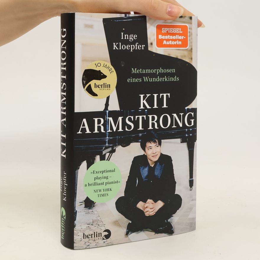 Inge Kloepfer Kit Armstrong - Metamorphosen eines Wunderkinds
