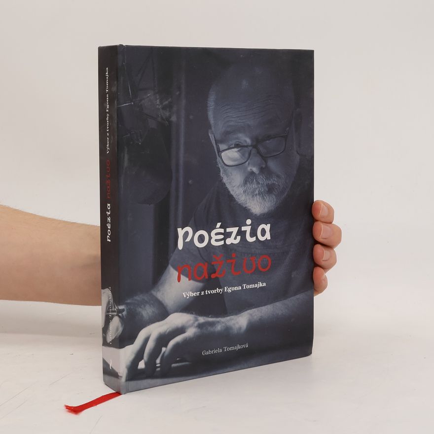 Tomajková Gabriela Poézia naživo - Výber z Tvorby Egona Tomajka