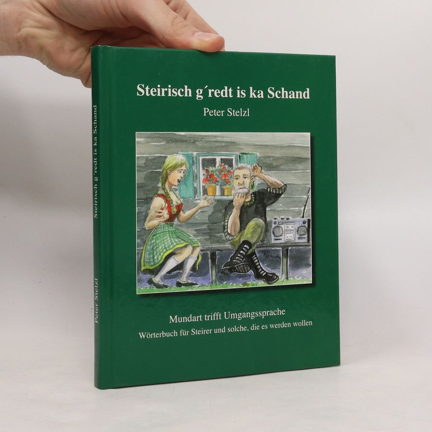 Peter Stelzl Steirisch g'redt is ka Schand