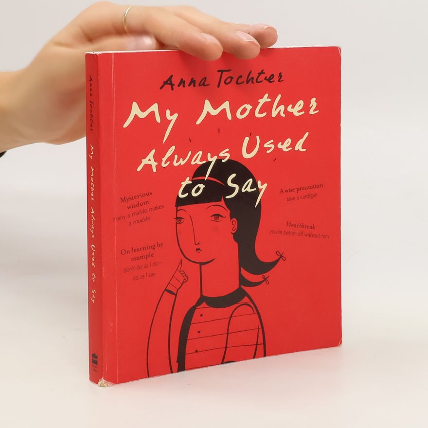 Anna Tochter My Mother Always Used To Say