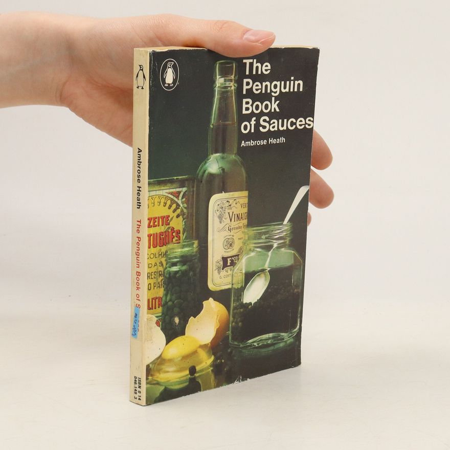 Ambrose Heath The Penguin Book of Sauces