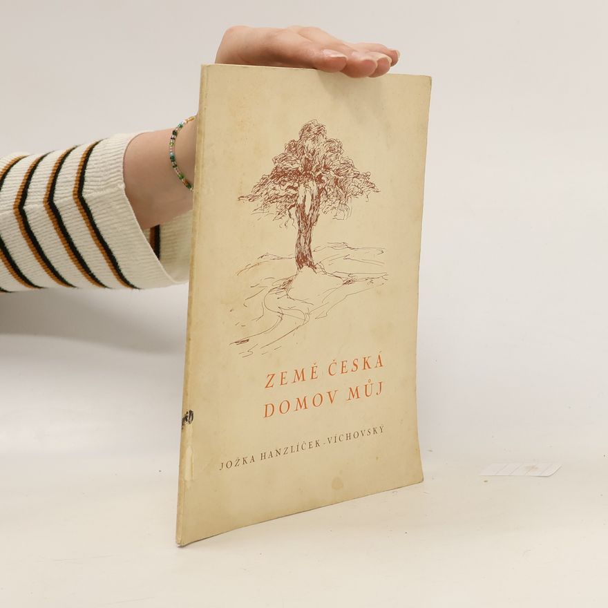 Jožka Hanzliček-Víchovský Země česká, domov můj