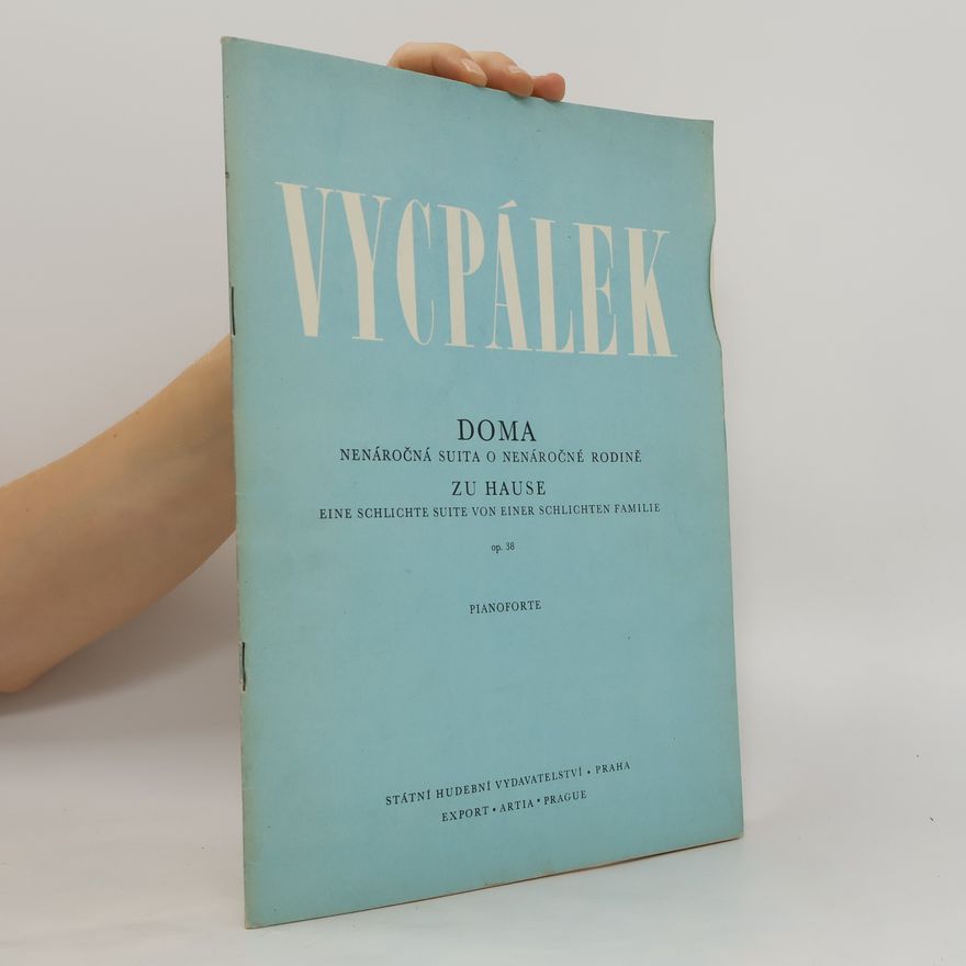 Ladislav Vycpálek Doma. Nenáročná suita o nenáročné rodině