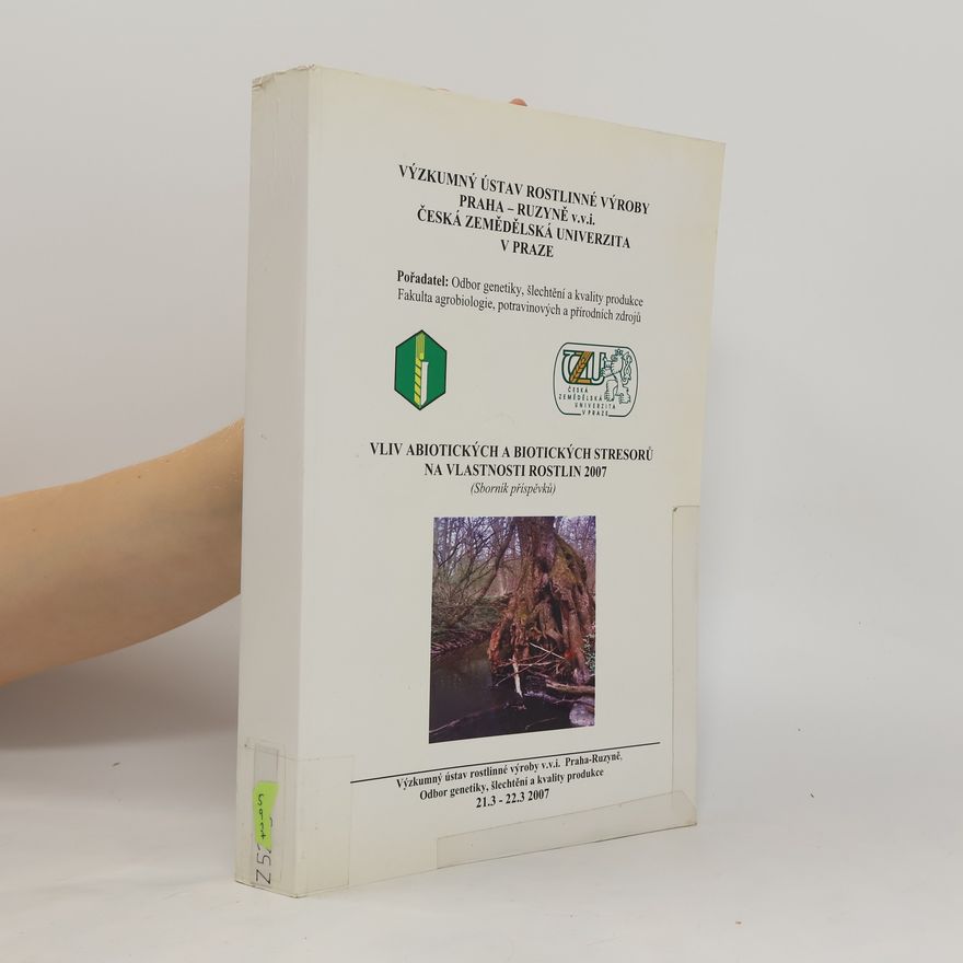 Collectif d'auteurs Vliv abiotických a biotických stresorů na vlastnosti rostlin 2007