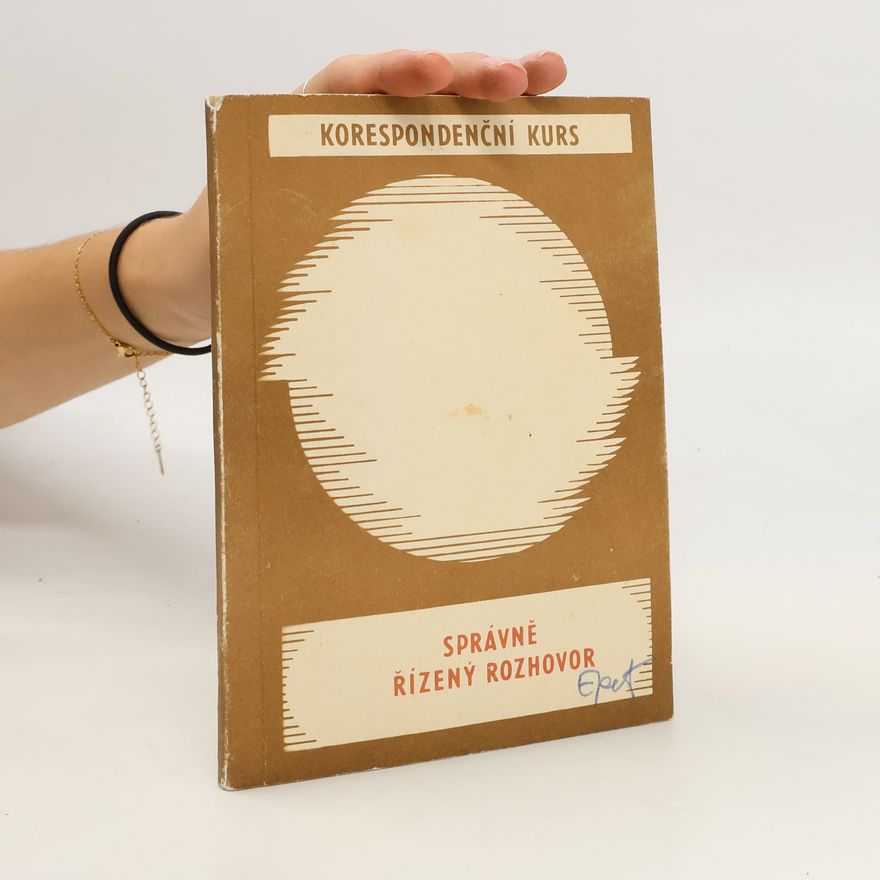 Various authors Správně řízený rozhovor. Korespondenční kurs.