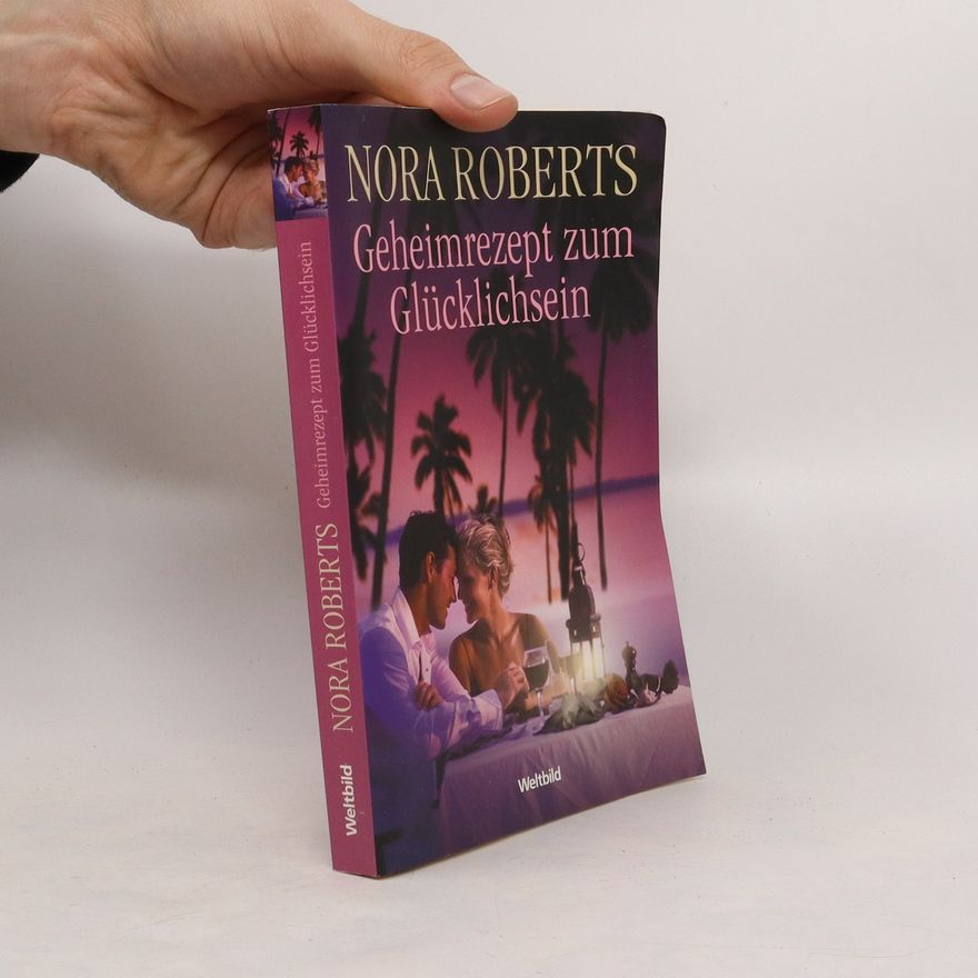 Nora Roberts Geheimrezept zum Glücklichsein