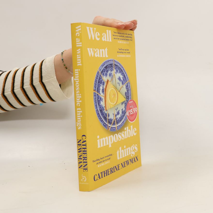 Catherine Newman We All Want Impossible Things