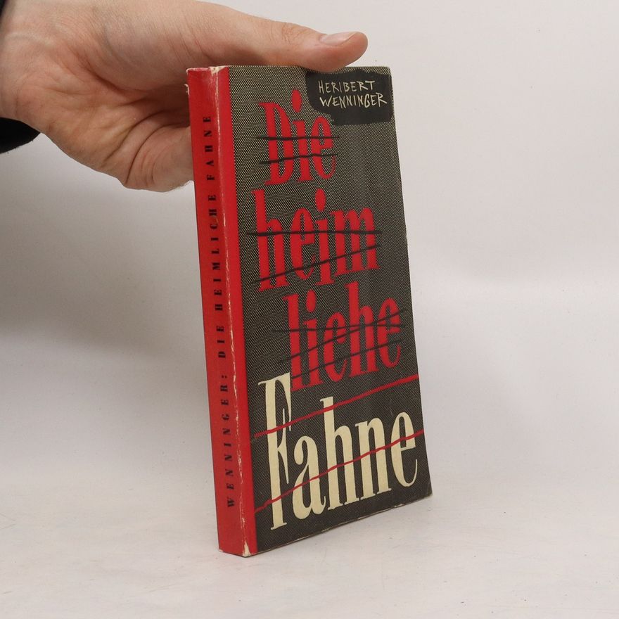 Heribert Wenninger Die heimliche Fahne