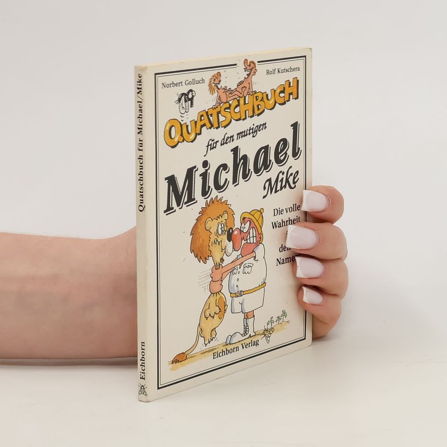 Norbert Golluch Quatschbuch für den mutigen Michael, Mike