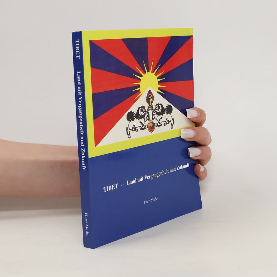 Hans Mader Tibet - Land mit Vergangenheit und Zukunft