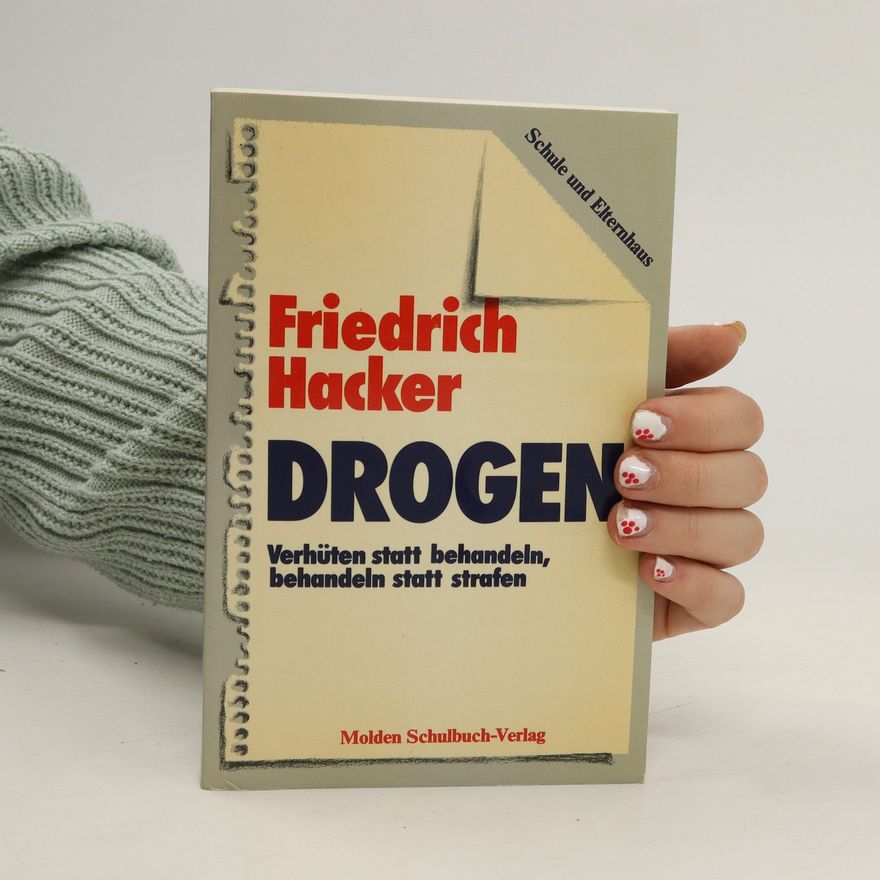 Friedrich Hacker Drogen