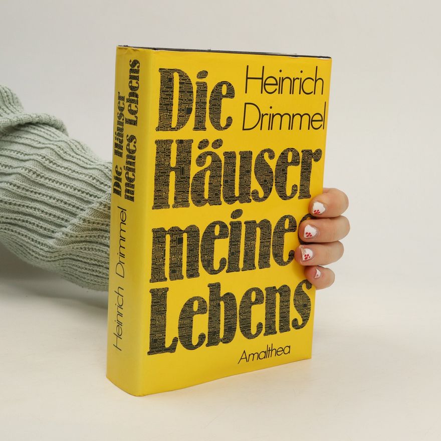 Heinrich Drimmel Die Häuser meine Lebens