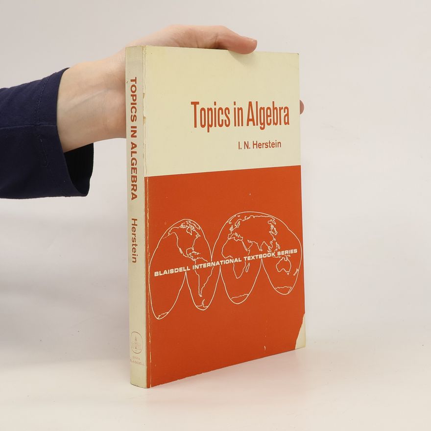 I. N. Herstein Topics in Algebra