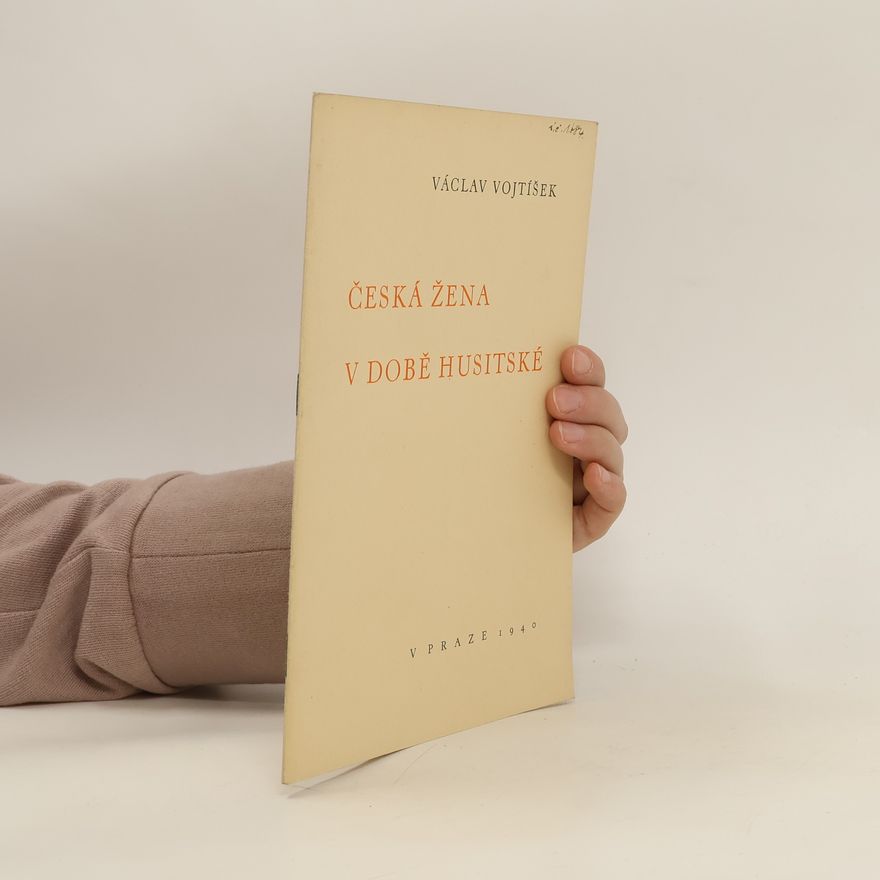 Václav Vojtíšek Česka žena v době husitské