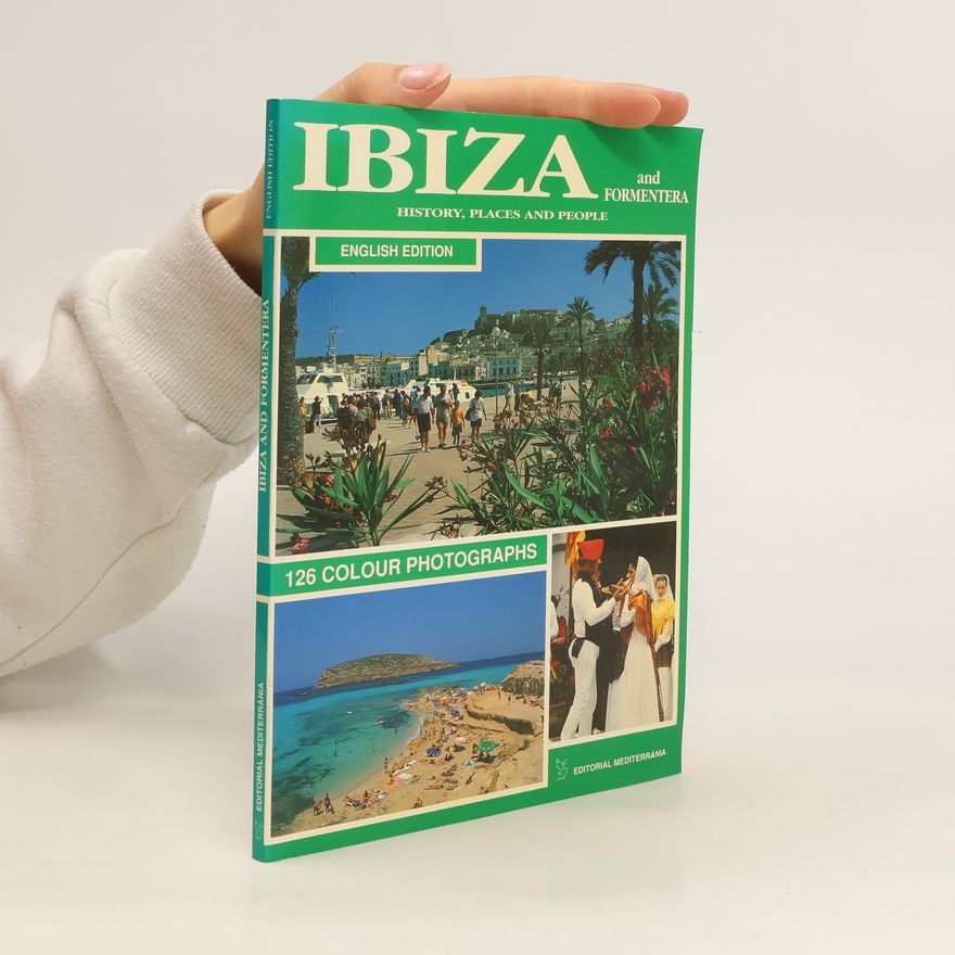 Kolektiv autorů Ibiza and Formentera. History, Places and People