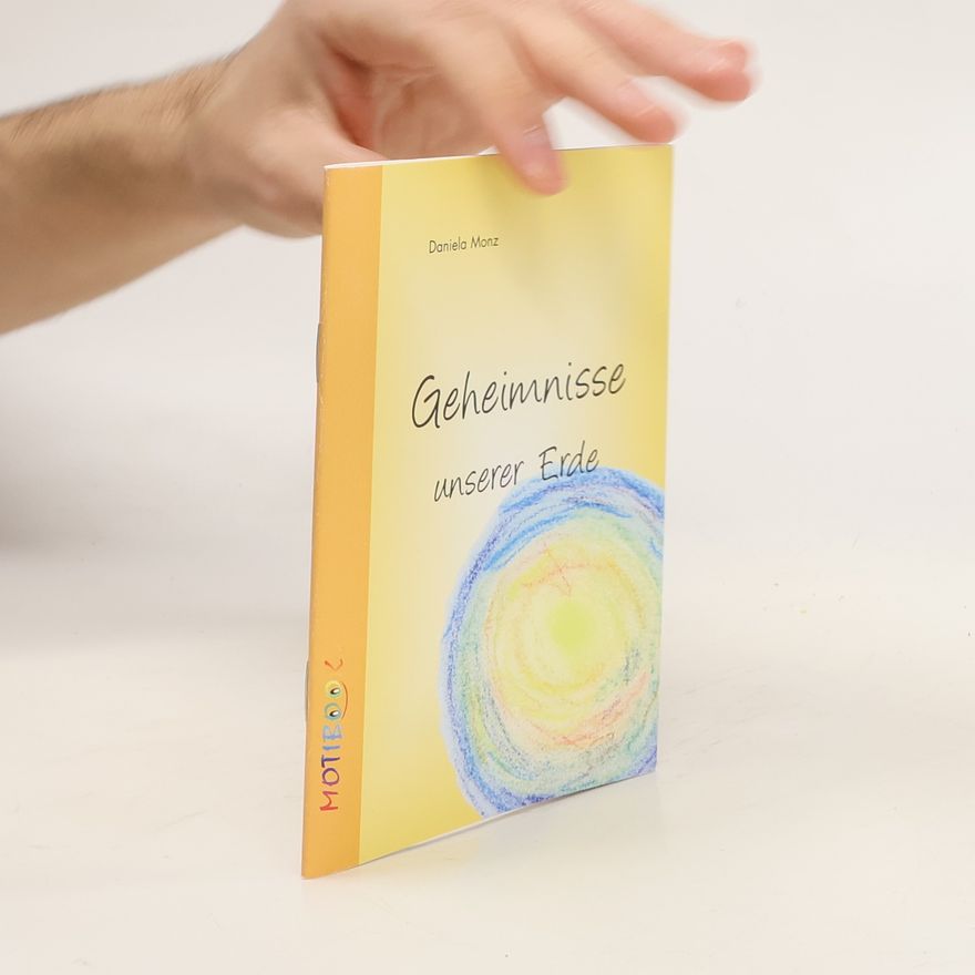 Daniela Monz Geheimnisse unserer Erde