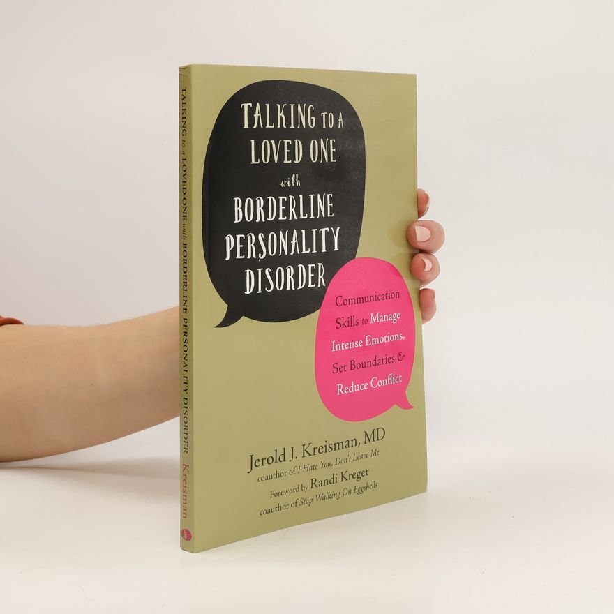 Jerold Jay Kreisman Talking to a Loved One with Borderline Personality Disorder