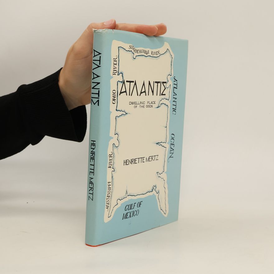 Henriette Mertz Atlantis. Dwelling Place of the Gods