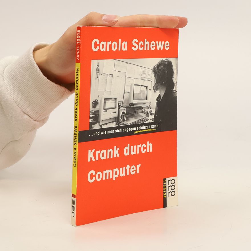 Carola Schewe Krank durch Computer ... und wie man sich dagegen schützen kann