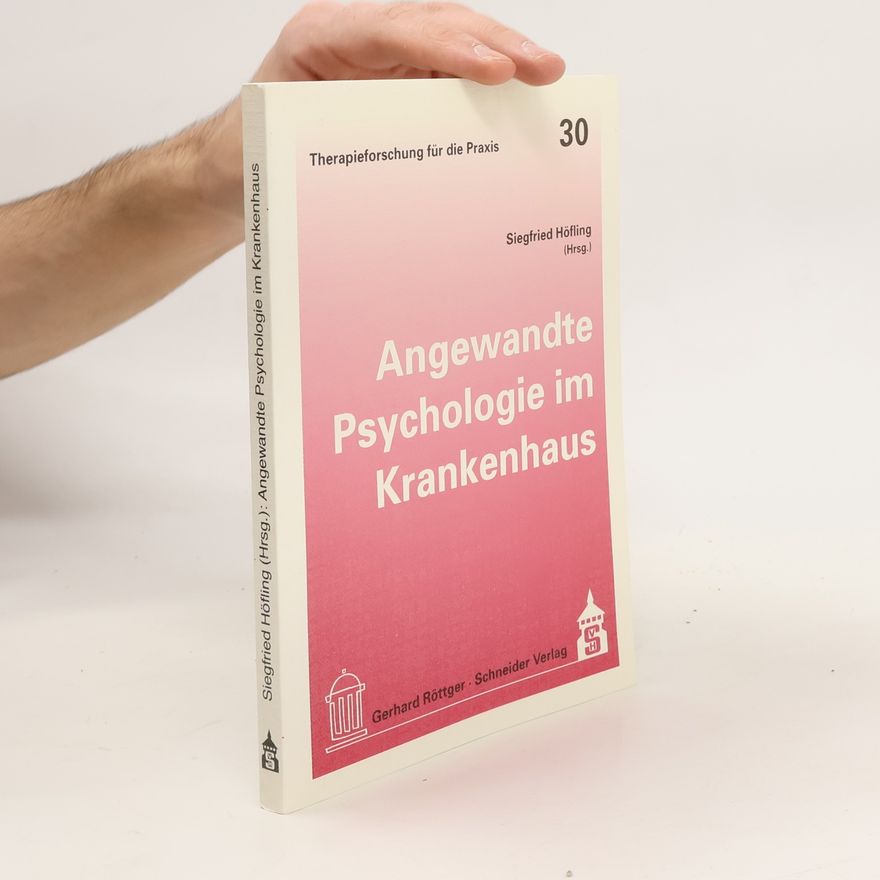 Siegfried Höfling Angewandte Psychologie im Krankenhaus
