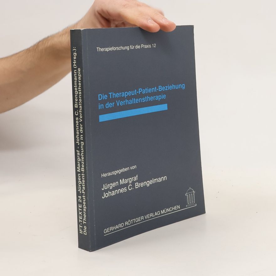 Jürgen Margraf Die Therapeut-Patient-Beziehung in der Verhaltenstherapie