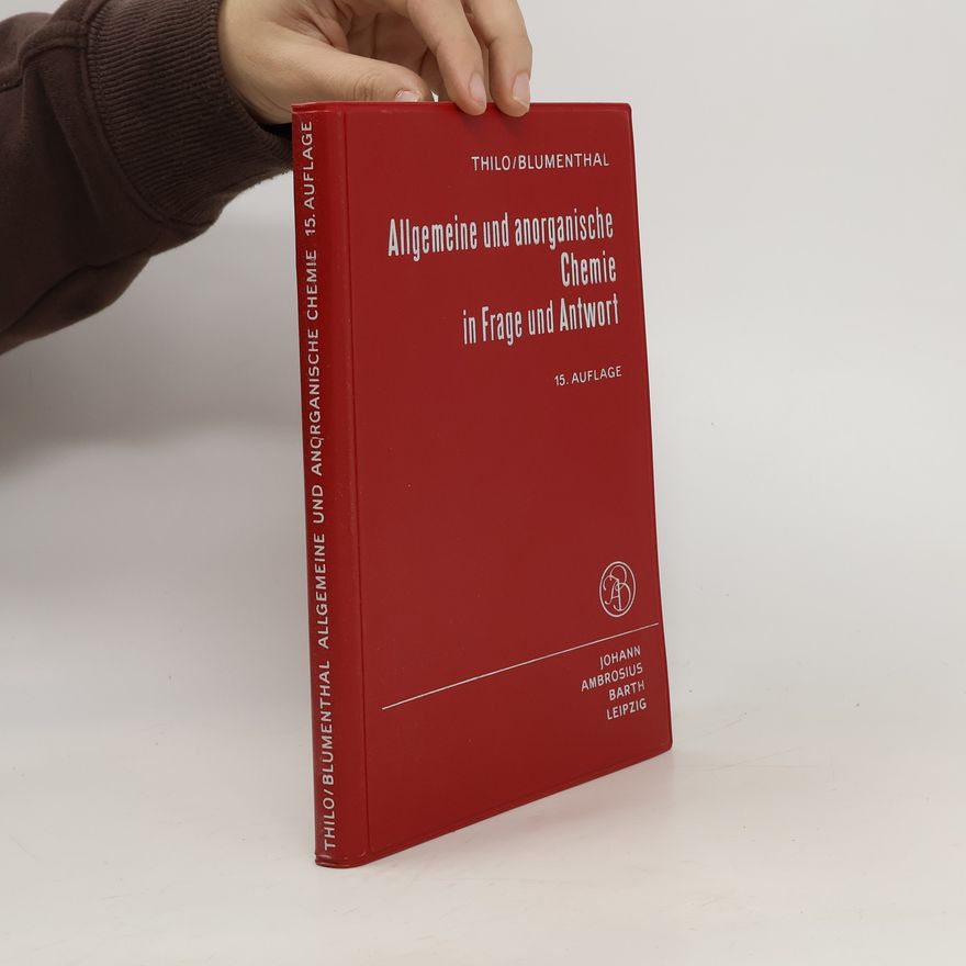 Erich Thilo Allgemeine und anorganische Chemie in Frage und Antwort
