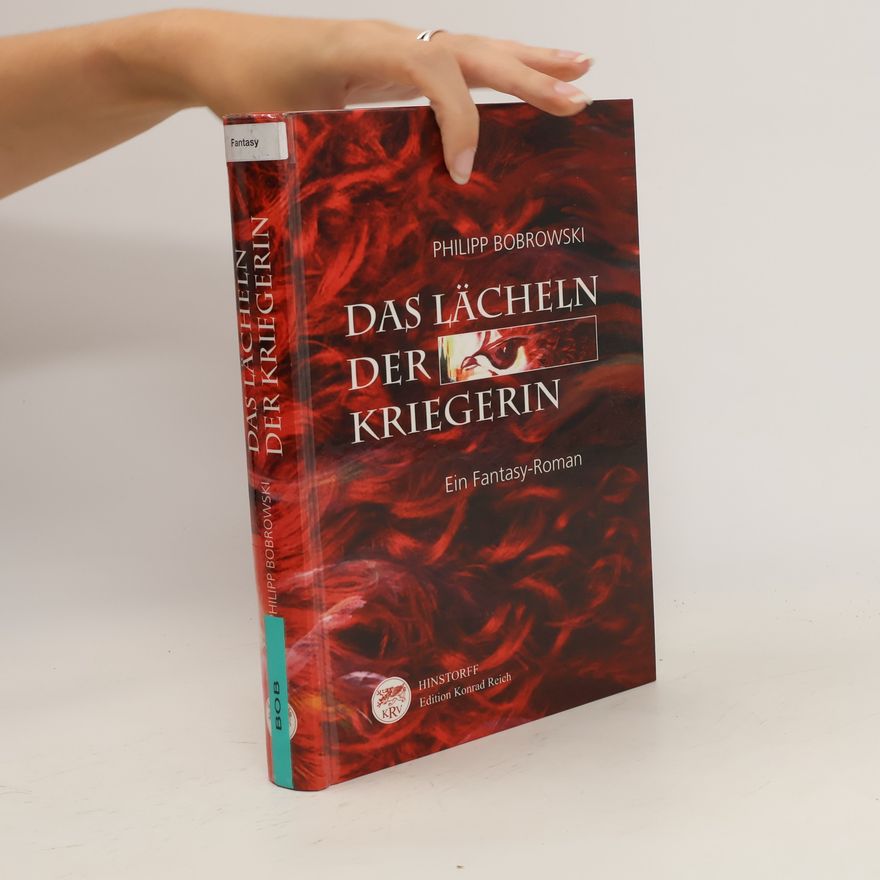 Philipp Bobrowski Das Lächeln der Kriegerin