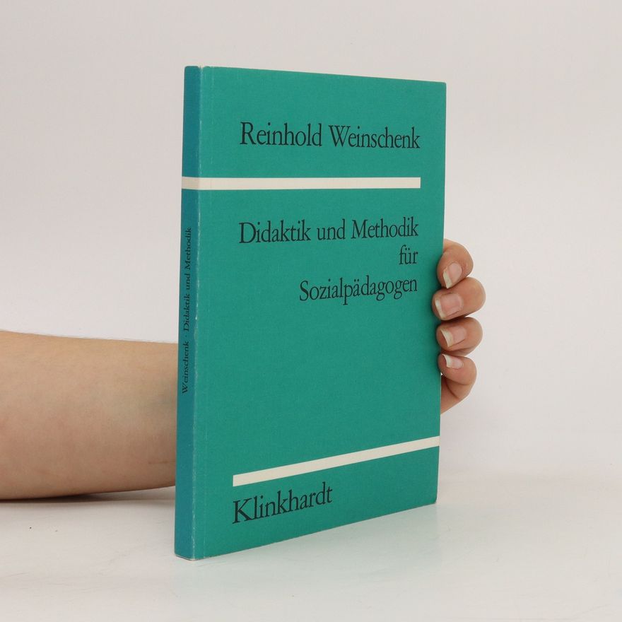 Reinhold Weinschenk Didaktik und Methodik für Sozialpädagogen