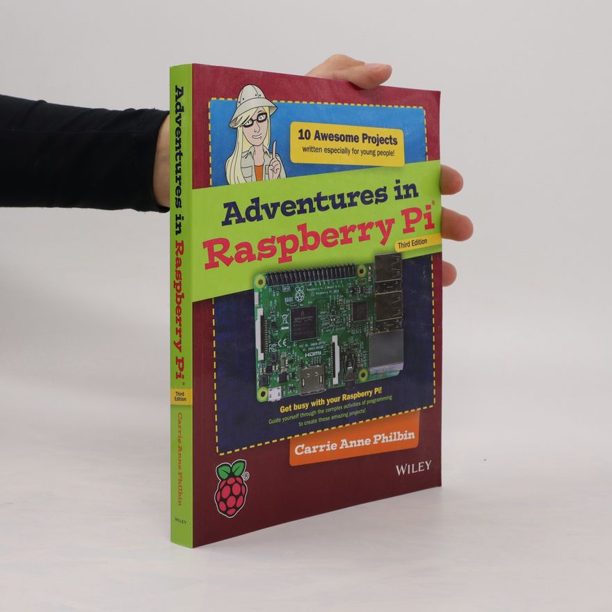 Carrie Anne Philbin Adventures in Raspberry Pi