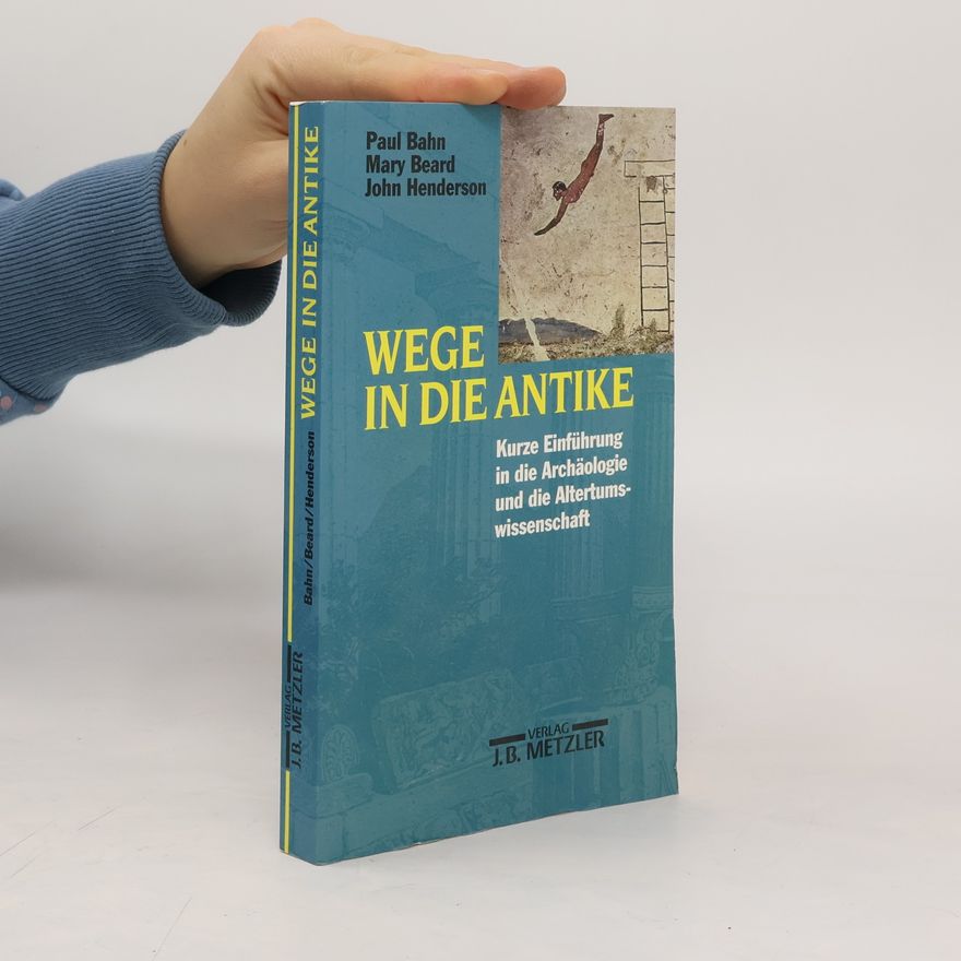 Paul Bahn Wege in die Antike