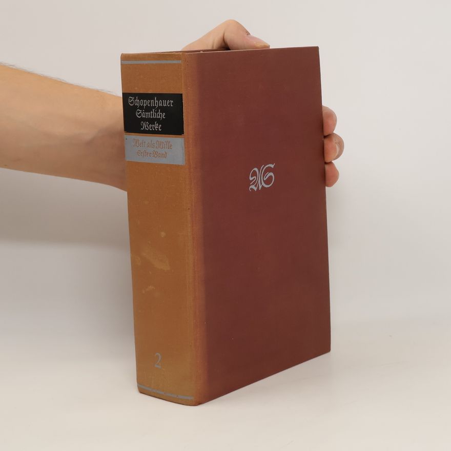 Arthur Schopenhauer Sämtliche Werke. Welt als Wille. Erster Band