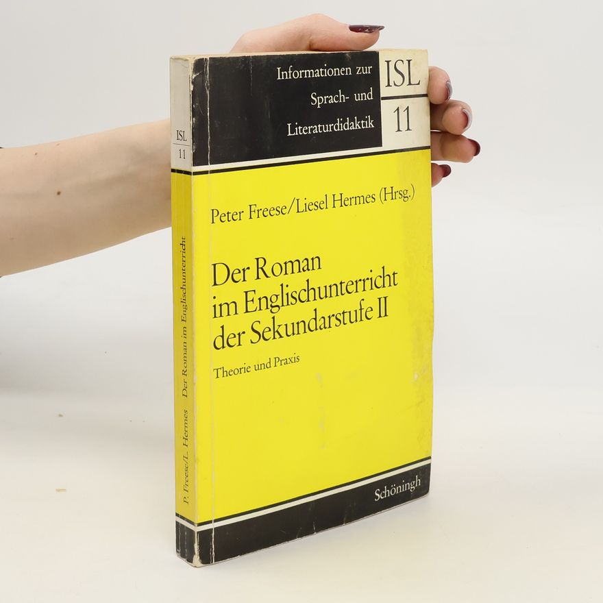 Peter Freese Der Roman im Englischunterricht der Sekundarstufe II.