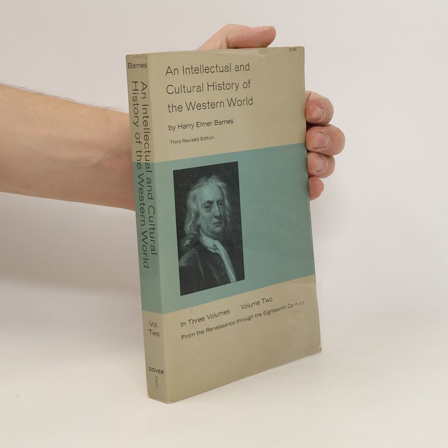 Harry Elmer Barnes An Intellectual and Cultural History of the Western World. Vol. 2.